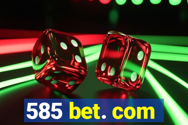 585 bet. com